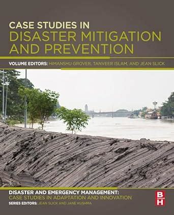 Case Studies in Disaster Mitigation and Prevention: Disaster and ...