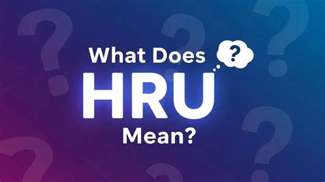 What Does HRU Mean? The Real Meaning, Usage, Examples and Best Replies ...