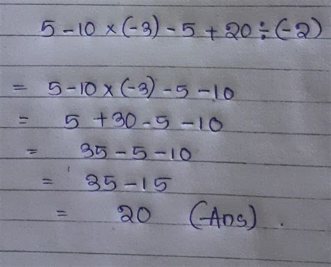 simplify 5-10x(-3)-5+20÷(-2)plz solve and tell - Brainly.in
