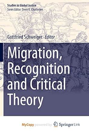 Buy Migration, Recognition and Critical Theory: 21 (Studies in Global ...