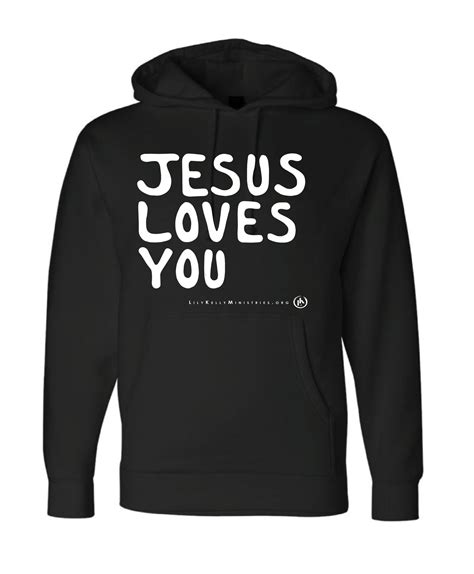 Hoodie Jesus Loves You Sweatshirt – BLACK - Lily Kelly Ministries