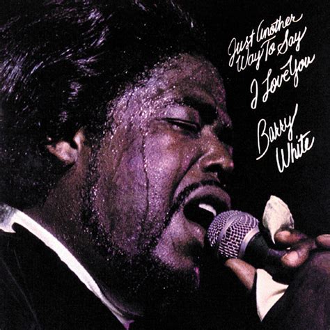 Just Another Way To Say I Love You by Barry White on Spotify