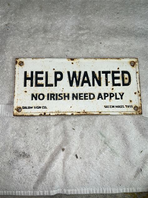 OLD CAST IRON 1915 HELP WANTED NO IRISH NEED APPLY SIGN SALEM MASS ...