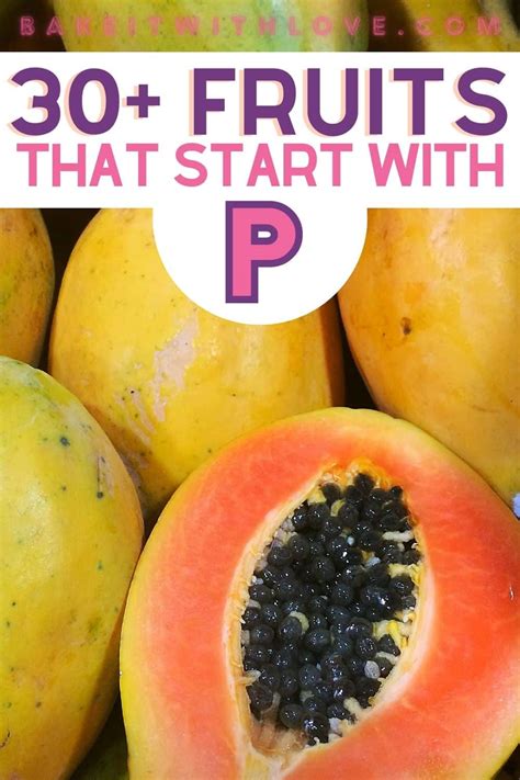 Fruits That Start With P: 47+ Fruits Beginning With P | Bake It With Love