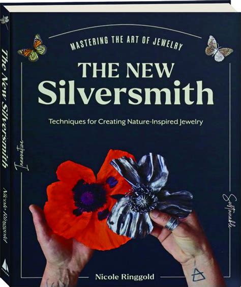 THE NEW SILVERSMITH: Techniques for Creating Nature-Inspired Jewelry - HamiltonBook.com