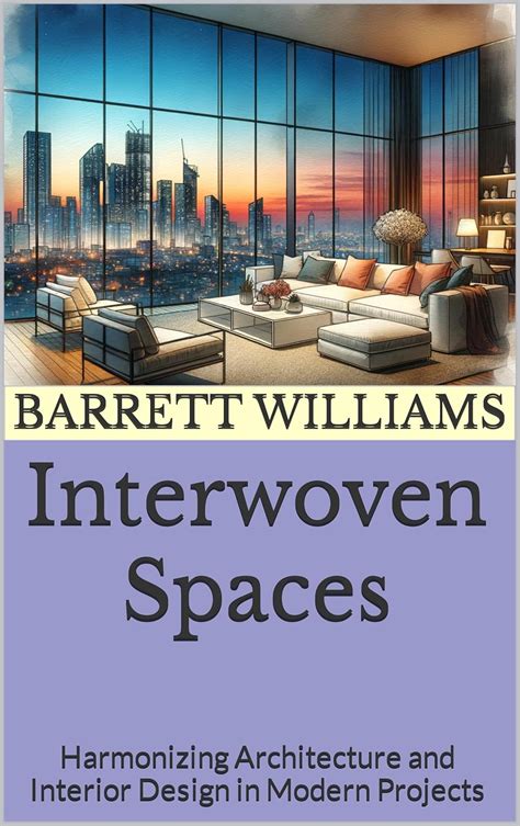 Interwoven Spaces: Harmonizing Architecture and Interior Design in ...