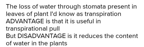 Define transpiration. Write one advantage and one disadvantage of it ...