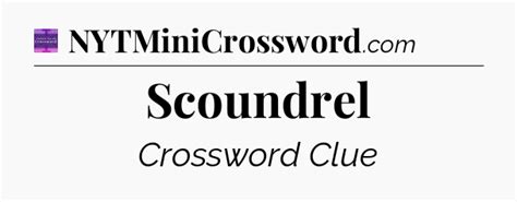 Scoundrel crossword clue Thomas Joseph