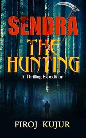 SENDRA THE HUNTING: A Thrilling Expedition (ECHOES FROM THE TRIBAL LAND ...