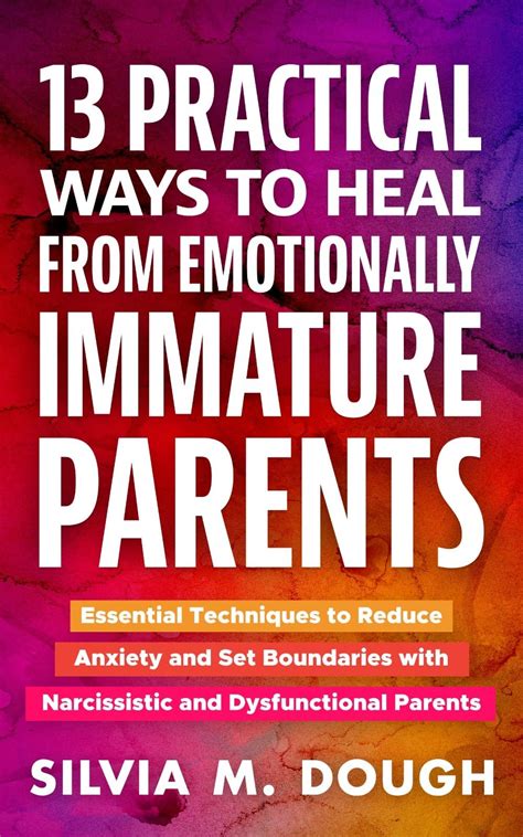 Buy 13 Practical Ways to Heal from Emotionally Immature Parents ...