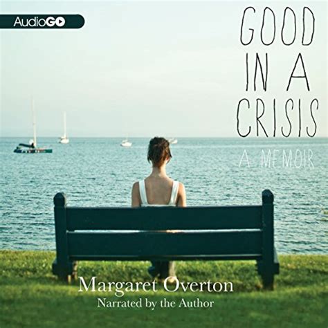 Good in a Crisis: A Memoir (Audio Download): Margaret Overton, Margaret ...