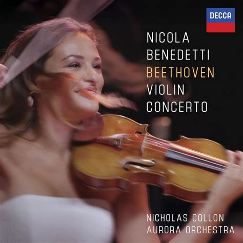 Ludwig van Beethoven: Violin Concerto - Nicola Benedetti, Aurora ...