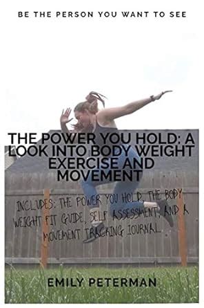 The Power YOU Hold: A Look into Body Weight Exercise and Movement ...