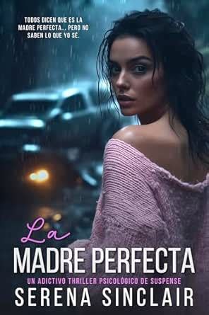 La Madre Perfecta: Un Adictivo Thriller Psicológico De Suspense ...