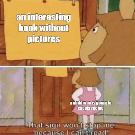 Создать комикс мем "this sign can't stop me because i can't read ...