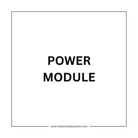 POWER MODULE – Indian Hobby Center