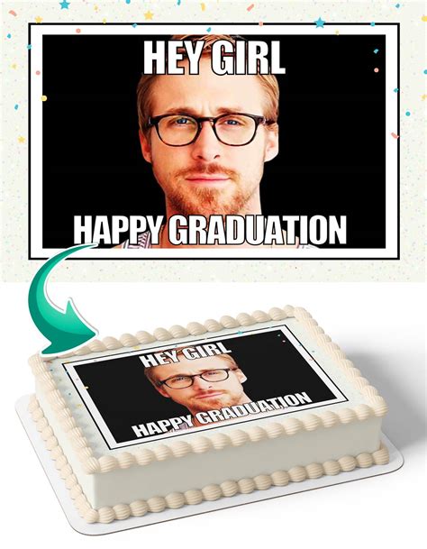 Ryan Gosling Graduation Congratulations You Did It Meme Edible Cake ...