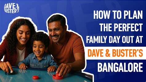 How to Plan a Family Day Out at Dave & Buster’s Bangalore