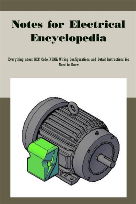 Buy Notes for Electrical Encyclopedia: Everything about NEC Code, NEMA ...