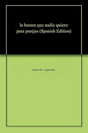 la basura que nadie quiere: para parejas (Spanish Edition) eBook ...