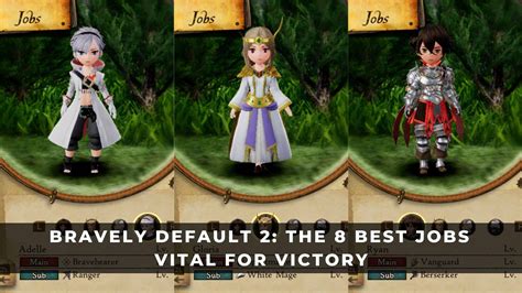 Bravely Default 2: The 8 Best Jobs Vital for Victory