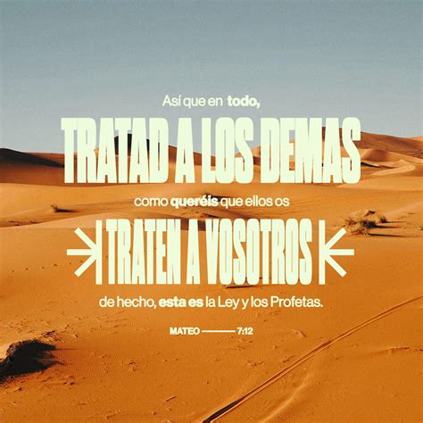 San Mateo 7:12-14 Así que, todo lo que quieran que la gente haga con ...
