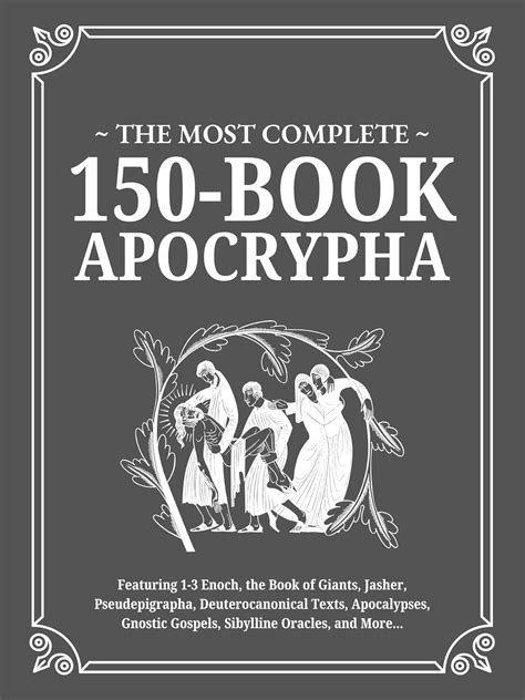 The Most Complete 150-Book Apocrypha: Featuring 1-3 Enoch, Jasher ...
