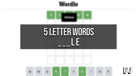 5 Letter Words That End in LE – Wordle Guides | Gamer Journalist