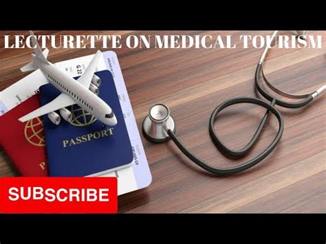 Sample Lecturette: Medical Tourism Video Lecture - Preparation Tips for ...