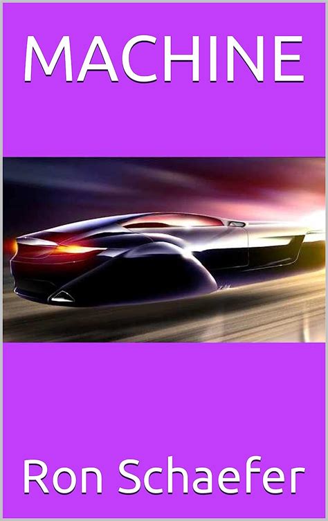 MACHINE (Film As Lit Book 8) eBook : Schaefer, Ron: Amazon.in: Kindle Store