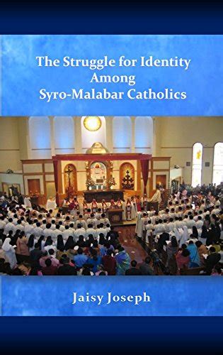 The Struggle for Identity Among Syro-Malabar Catholics eBook : Joseph ...