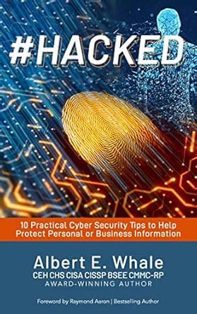 #HACKED: 10 Practical Cybersecurity Tips to Help Protect Personal or ...