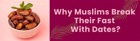 Why Muslims Break Their Fast With Dates? Read On To Learn More ...