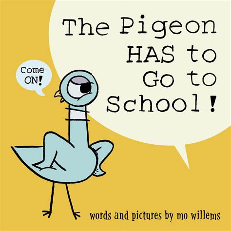 The Pigeon HAS to Go to School! by Mo Willems Mo Willems - Disney ...