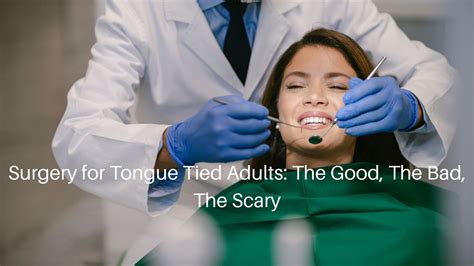 Surgery for Tongue Tied Adults: The Good, The Bad, The Scary - Lynn's Tied Together Hub