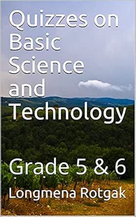 Quizzes on Basic Science and Technology: Grade 5 & 6 eBook : Rotgak ...