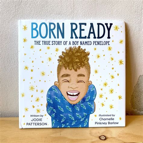 Born Ready: The True Story of a Boy Named Penelope - Jodie Patterson a ...