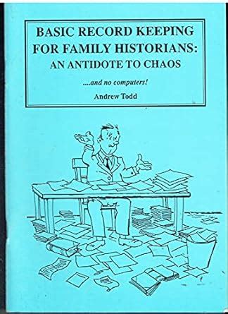 Buy Basic Record Keeping for Family Historians: An Antidote to Chaos ...