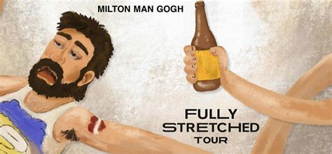Milton Man Gogh "Fully Stretched" Album Tour - BRISBANE w/Tyde & Da ...