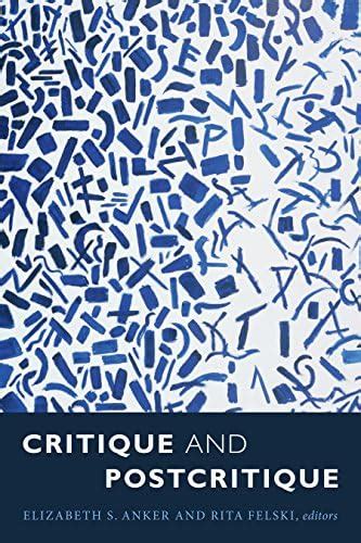 Critique and Postcritique eBook : Anker, Elizabeth S., Felski, Rita ...