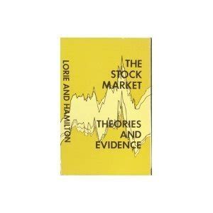 Stock Market: Theories and Evidence : Lorie, James H., Hamilton, Mary T ...