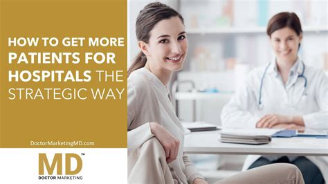 How to Get More Patients for Hospitals the Strategic Way - Doctor ...