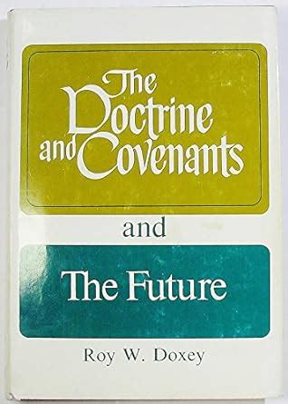 The Doctrine and Covenants and the Future : Doxey, Roy Watkins: Amazon ...