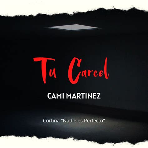‎Tu Carcel / Cortina "Nadie Es Perfecto" - Single - Album by Cami Martinez - Apple Music