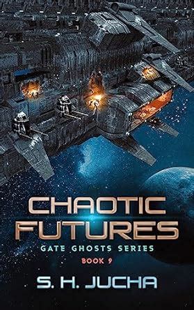 Chaotic Futures (Gate Ghosts Book 9) eBook : Jucha, S. H.: Amazon.in: Books