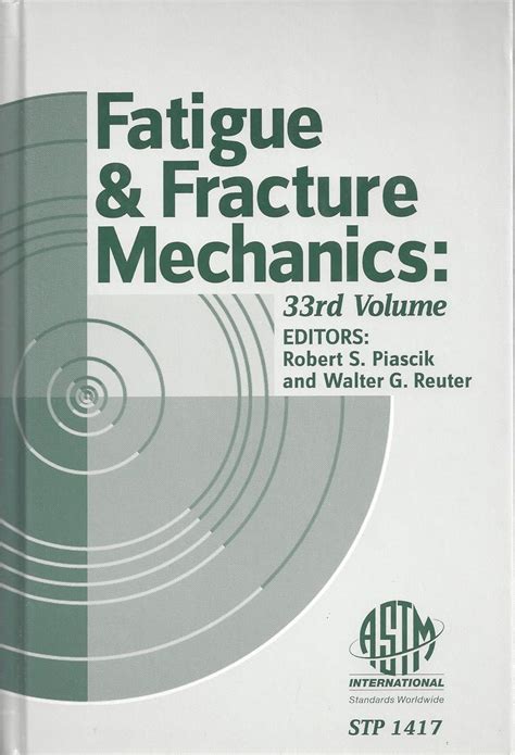 Fatigue and Fracture Mechanics: v. 33 (Special Testing Publications ...