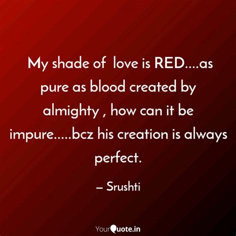 My shade of love is RED... | Quotes & Writings by Srushti Vyas | YourQuote