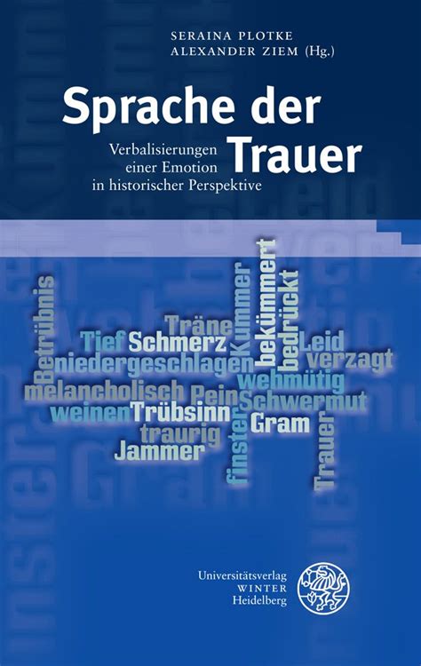 Buy Sprache Der Trauer: Verbalisierungen Einer Emotion in Historischer ...