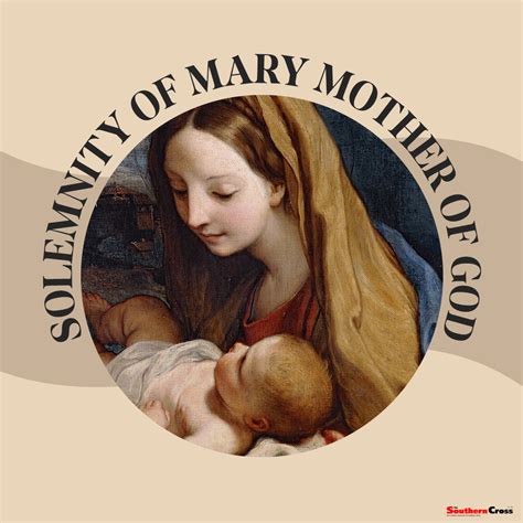 Solemnity Of Mary SOLEMNITY OF MARY, MOTHER OF GOD – 1st JANUARY