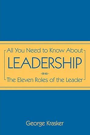 Buy All You Need to Know About Leadership: The Eleven Roles of the ...